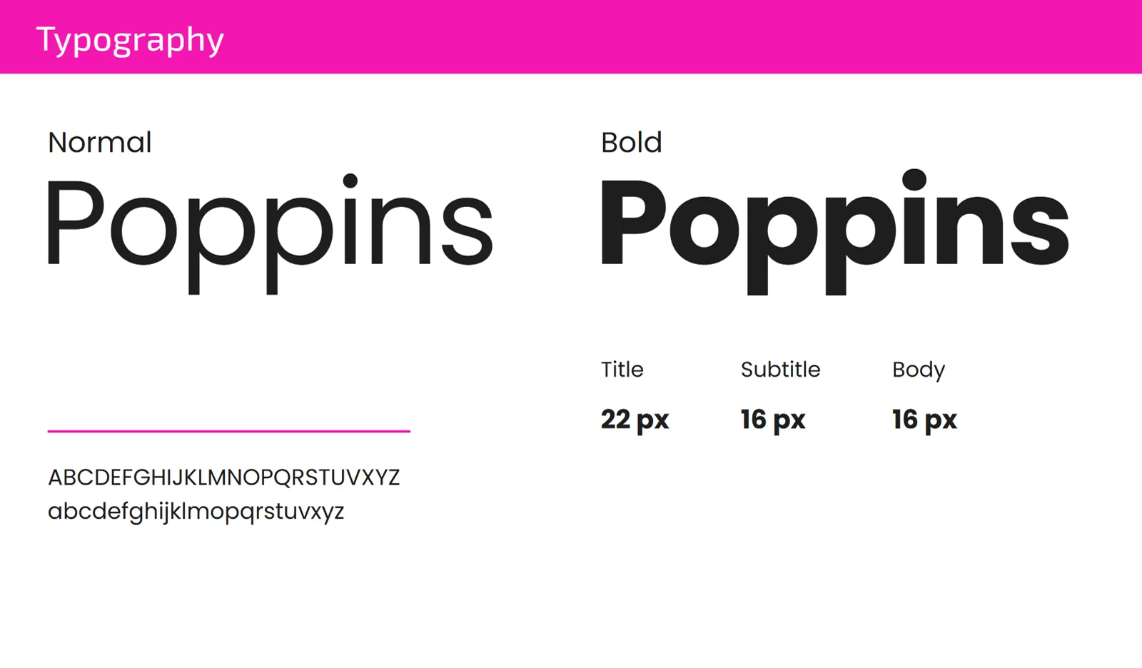 Poppins em Normal e Bold, com a escala de título, subtítulo e corpo.
