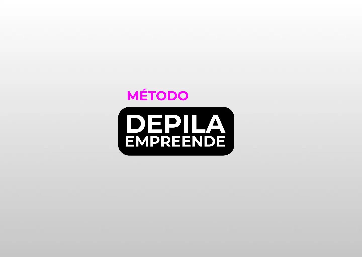 Método Depila Empreende, 2024. Pastilha preta, caixa alta condensada e magenta puro — o oposto do rosé da clínica, para um material que não fala com a cliente e sim com a depiladora.