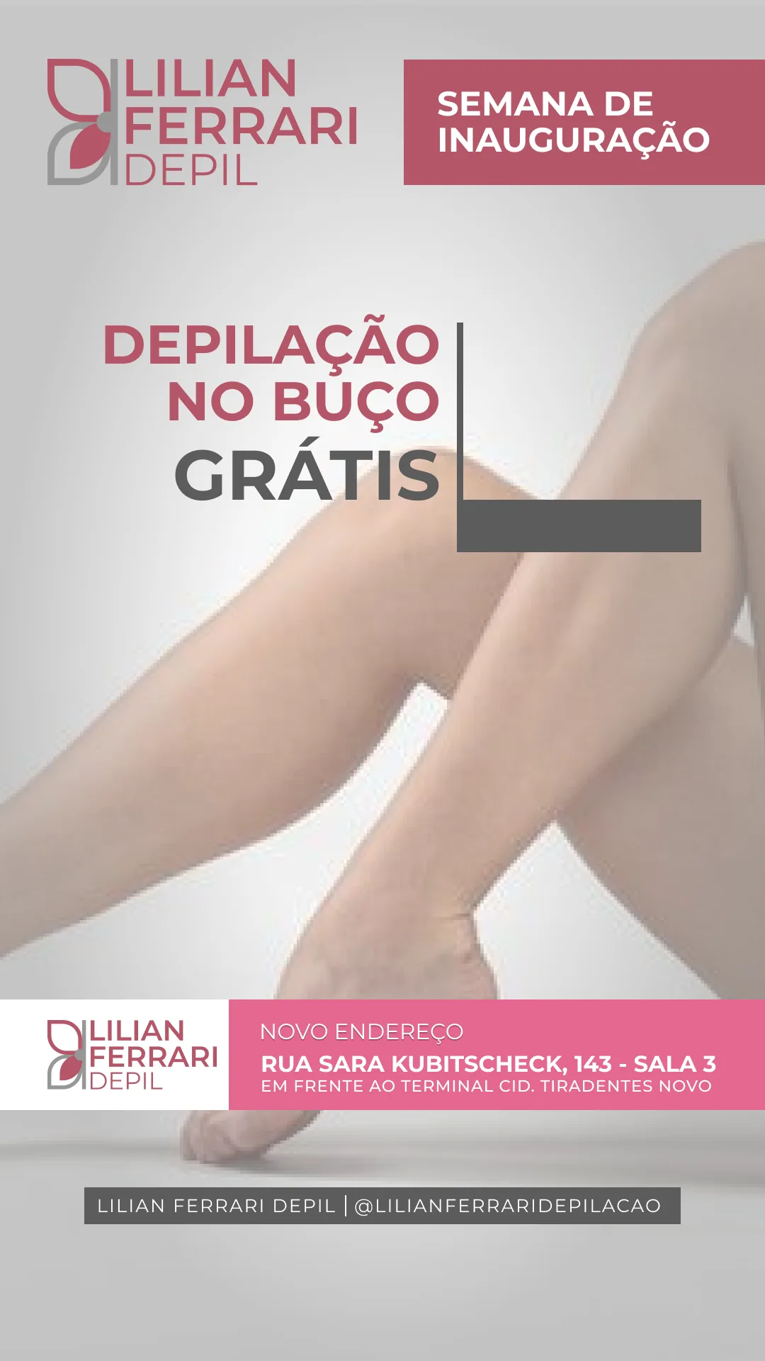 Semana de inauguração do novo endereço, com depilação de buço grátis como isca. A peça traz o endereço novo — sala 3, em frente ao terminal — e é o registro em arte da expansão física da clínica.