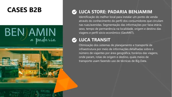 Cases B2B: escolha de ponto de venda pelo perfil de quem circula na rua, e otimizacao de transporte.